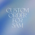 Custom order for Sam