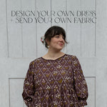Design Your Own Dress with your own fabric